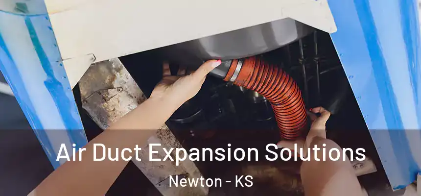  Air Duct Expansion Solutions Newton - KS