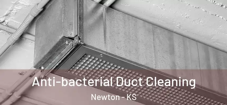 Anti-bacterial Duct Cleaning Newton - KS