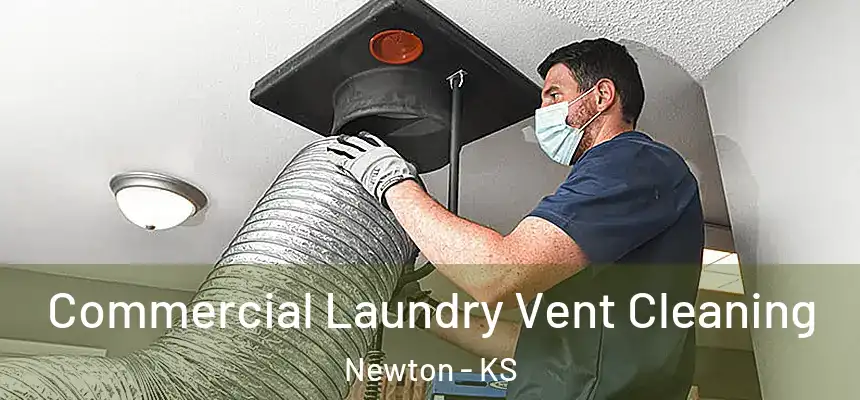 Commercial Laundry Vent Cleaning Newton - KS