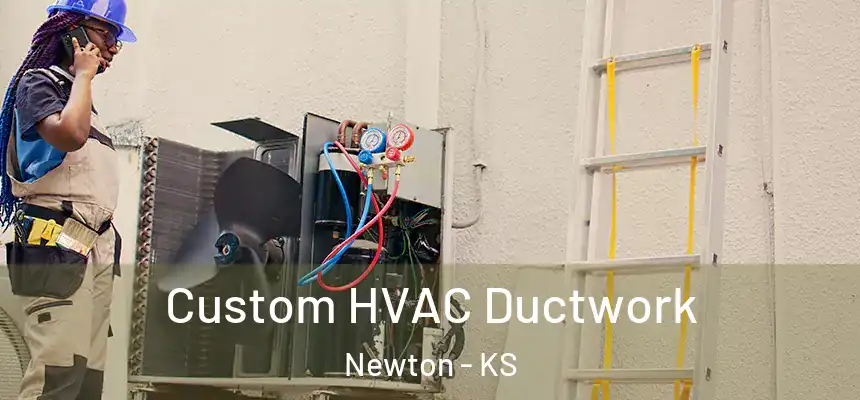  Custom HVAC Ductwork Newton - KS