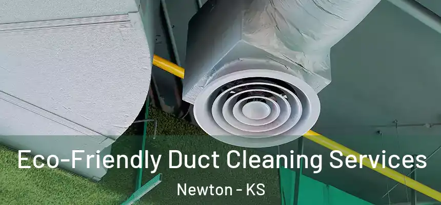 Eco-Friendly Duct Cleaning Services Newton - KS