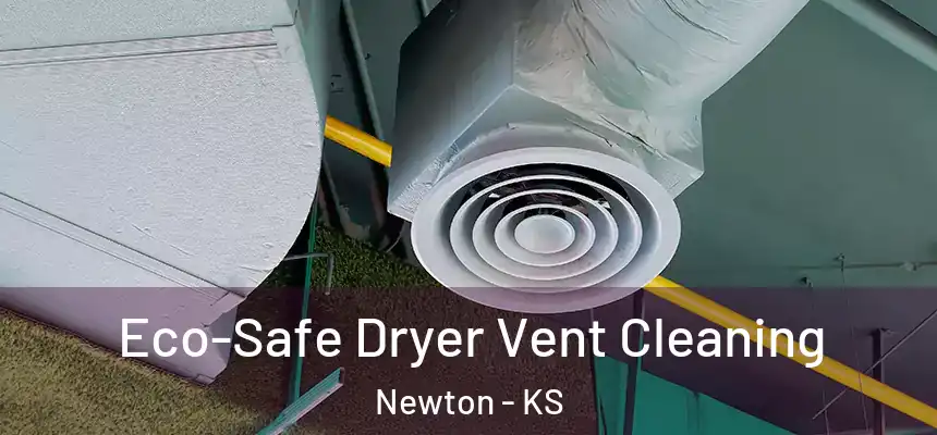  Eco-Safe Dryer Vent Cleaning Newton - KS