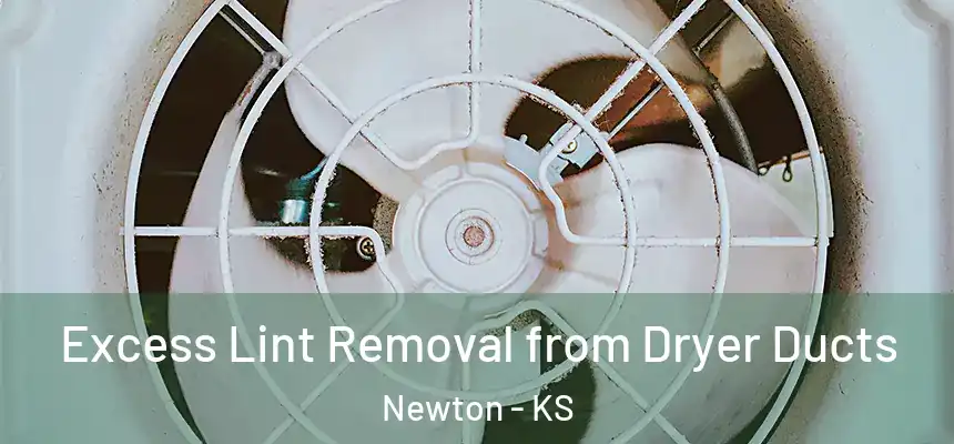 Excess Lint Removal from Dryer Ducts Newton - KS