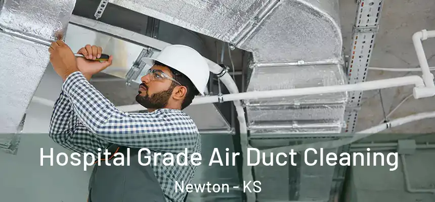  Hospital Grade Air Duct Cleaning Newton - KS