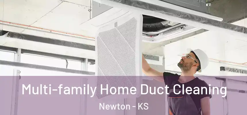 Multi-family Home Duct Cleaning Newton - KS