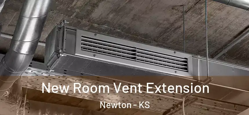 New Room Vent Extension Newton - KS