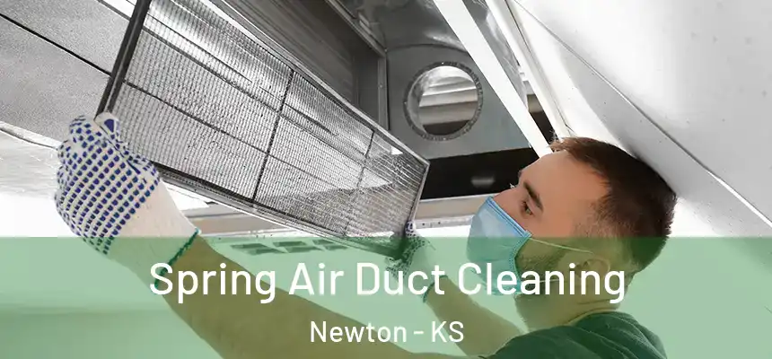 Spring Air Duct Cleaning Newton - KS