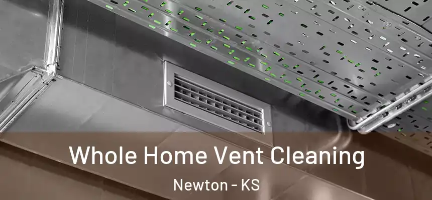  Whole Home Vent Cleaning Newton - KS